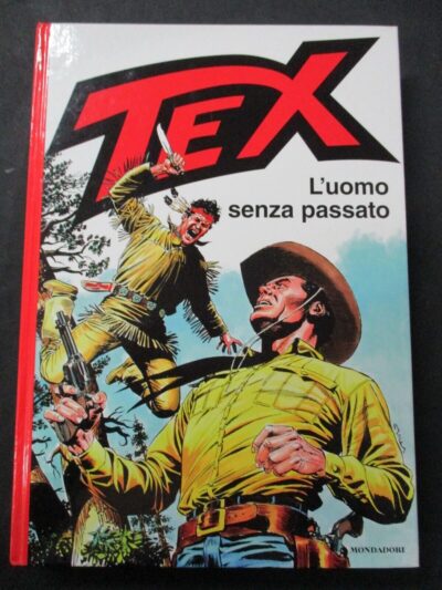 Tex L'uomo Senza Passato - Ed. Mondadori 2008 1° Edizione