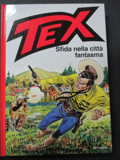 Tex Sfida Nella Citta' Fantasma - Ed. Mondadori 2009 1° Edizione