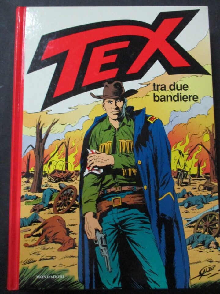 Tex Tra Due Bandiere - Ed. Mondadori 1996 1° Edizione